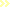 >>